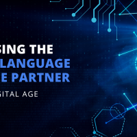 Choosing the Right Language Service Partner in the Digital Age