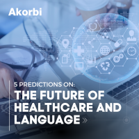 The Future of Healthcare and the Role Language Services Will Play in Improved Patient Outcomes